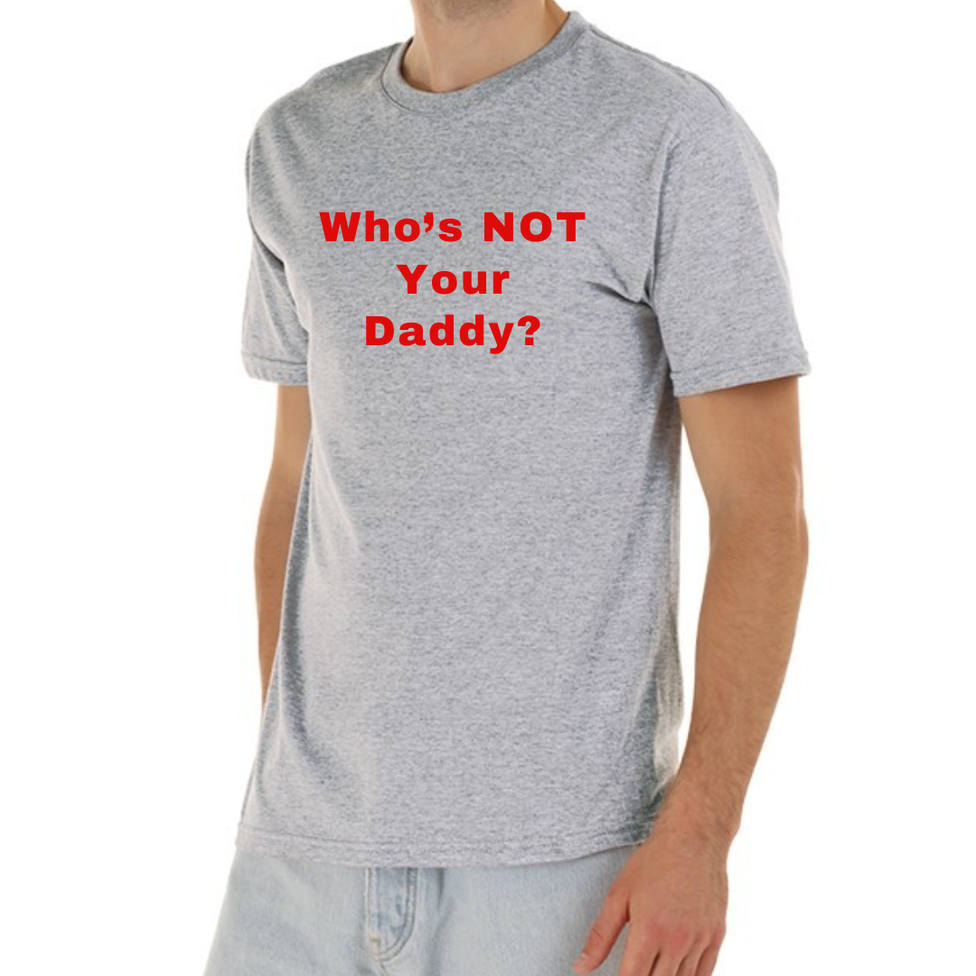 Polera Who´s Not Your Daddy