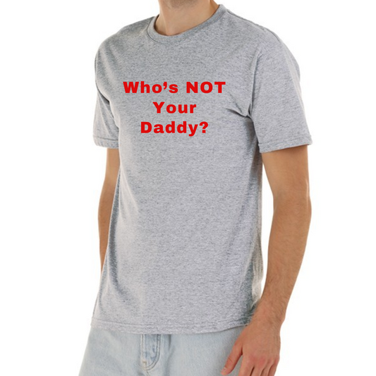 Polera Who´s Not Your Daddy