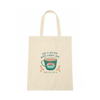 Tote Bag Life is Better with Coffee and Friends